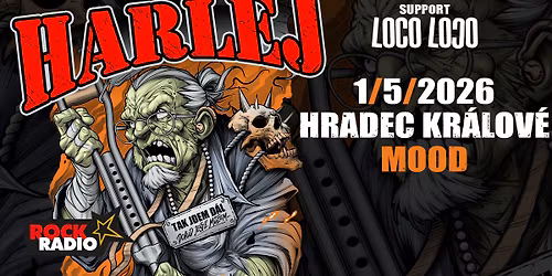 HARLEJ + LOCO LOCO I TAK JDEM D\u00c1L TOUR 2026 - MOOD Hradec Kr\u00e1lov\u00e9