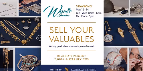 Sell Your Valuables - National Rarities Event with Ware's Jewelers 