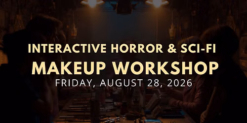 Interactive Horror & Sci\u2011Fi Film Makeup Class