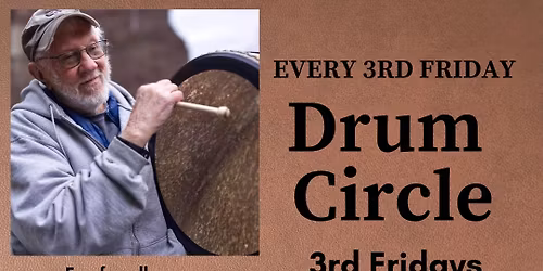 3rd Fridays Drum Circle
