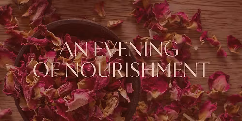 An Evening of Nourishment