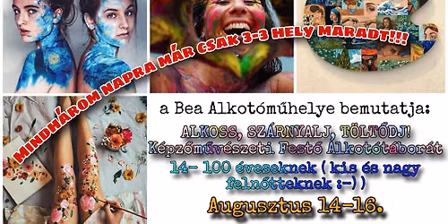 ALKOSS,SZÁRNYALJ,TÖLTŐDJ!-Képzőművészeti Festő Alkotótábor 14-100 éveseknek