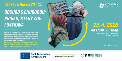 Ve\u010der s REFRESH: Obchod s chudobou: P\u0159\u00edb\u011bh, kter\u00fd \u017eije i Ostrava