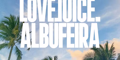 LoveJuice Residency Albufeira - Lineup TBA