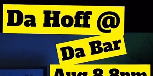 Da Hoff Karaoke @ Da Bar 8pm