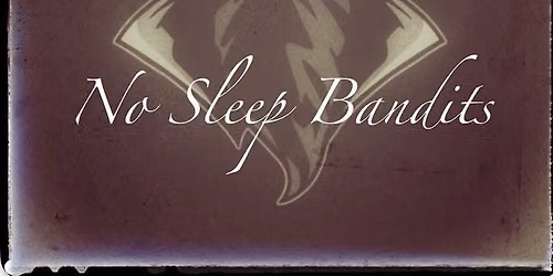 No Sleep Bandits at Bulldogs!