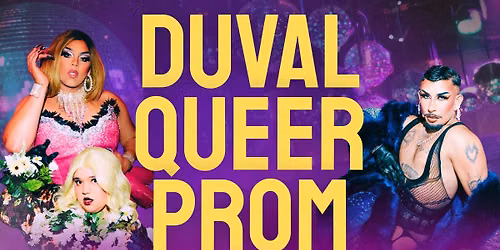 DUVAL QUEER PROM 🏳️‍🌈 — 100 East Adams Street, Jacksonville, FL