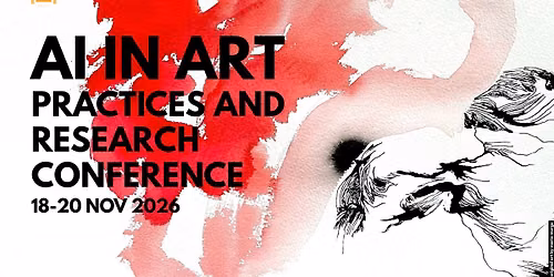 Ai in Art Practices and Research Conference 2026