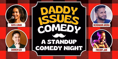 Daddy Issues Comedy - A Standup Comedy Show