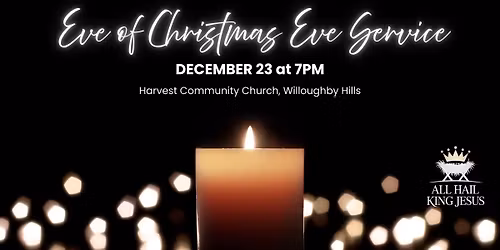 Eve of Christmas Eve Service