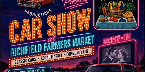 Car Show hosted by Main Street Muscle Car Productions @ Richfield Farmers Market 