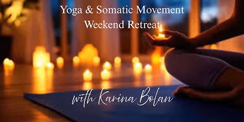 Yoga & Somatic Movement Weekend Retreat