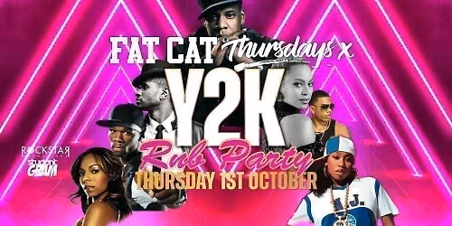 \u2605 FAT CAT THURSDAYS \u2605 Y2K Freshers Party
