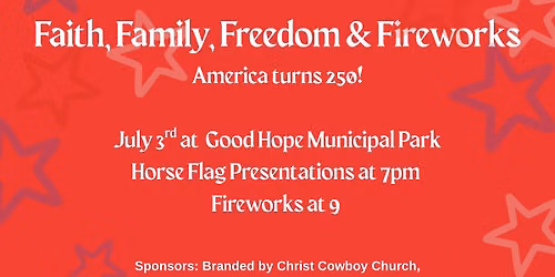 Faith, Family, Freedom & Fireworks