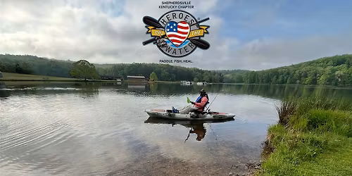 HEROES ON THE WATER Shepherdsville, KY Chapter - Kayak Fishing