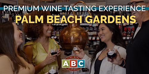 ABC Northlake Blvd\/Palm Beach Gardens Premium Wine Tasting Experience