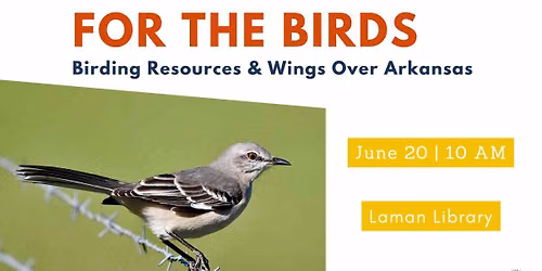 For The Birds: Birding Resources & Wings Over Arkansas