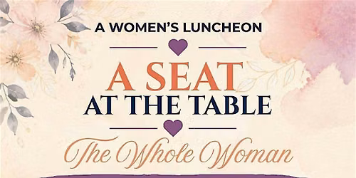 "A Seat at the Table" - Women's Event