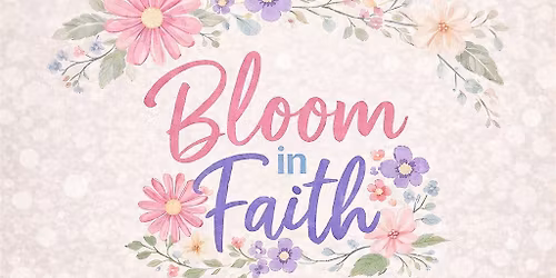 Bloom in Faith