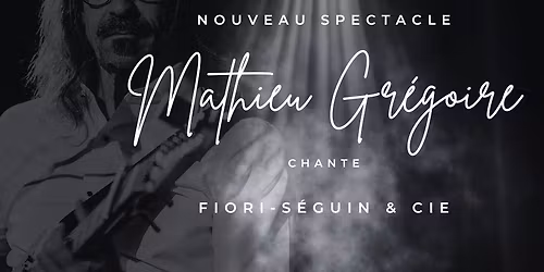 Mathieu Gr\u00e9goire chante Fiori-S\u00e9guin & Cie au Caf\u00e9 du Clocher