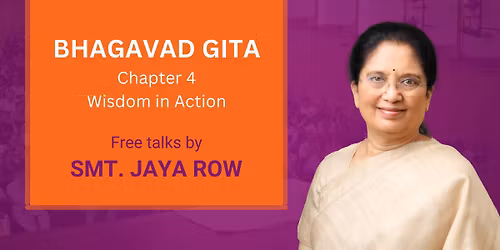 Bhagavad Gita Talks - WISDOM IN ACTION - Jaya Row