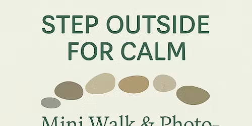 \ud83c\udf3f Step Outside for Calm - Mini Walk & Photo-a-Day Challenge