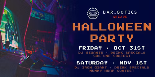 Halloween Weekend at Bar Botics!