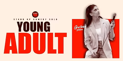 YOUNG ADULT Ft. A comedy show by Gurleen Pannu