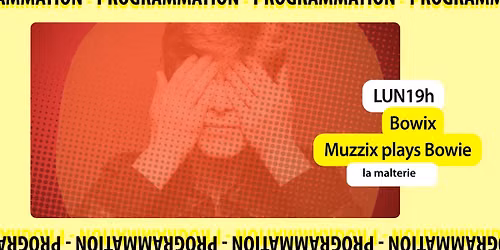LUN19h | Bowix : Muzzix plays Bowie