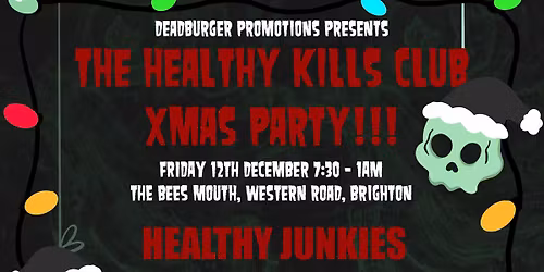 THE HEALTHY KILLS CLUB XMAS PARTY 