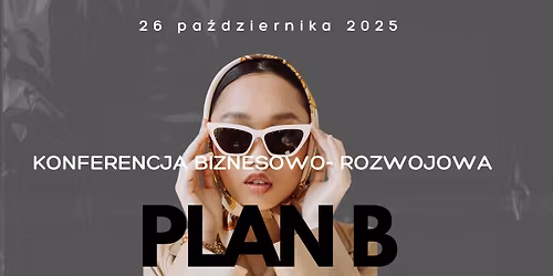 PLAN B - Konferencja Biznesowo - Rozwojowa