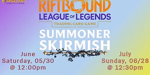 Riftbound Unleashed July Summoner Skirmish @DreamDazeCFG