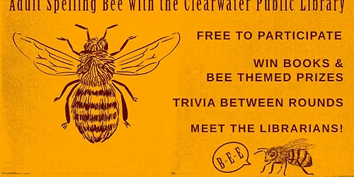The Books & the Bees - Adult Spelling Bee with the Clearwater Public Library