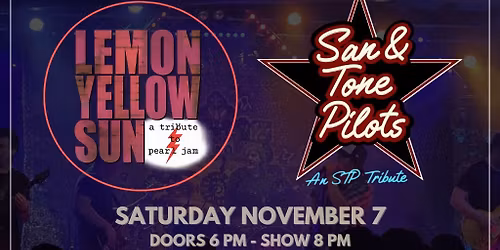 Lemon Yellow Sun - Pearl Jam Tribute with San & Tone Pilots - Stone Temple Pilots Tribute