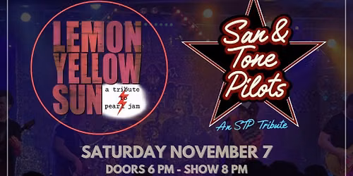 Lemon Yellow Sun - Pearl Jam Tribute with San & Tone Pilots - Stone Temple Pilots Tribute