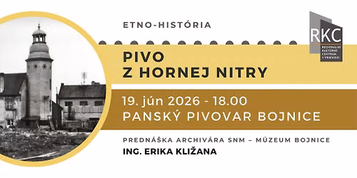 Pivo z hornej Nitry (predn\u00e1\u0161ka o hist\u00f3rii pivovarov na hor. Nitre a degust\u00e1cia remeseln\u00fdch p\u00edv) 