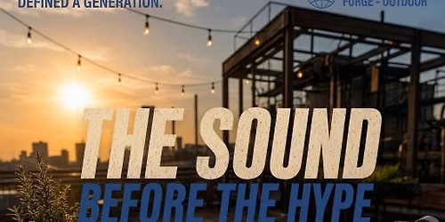 THE SOUND BEFORE THE HYPE @ FORGE BUCHAREST \u2022 OUTDOOR