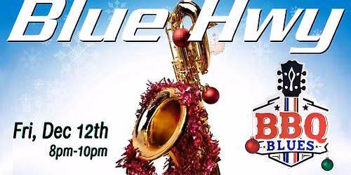 Blue Hwy at BBQ Blues Fri, Dec 12th 8pm-10pm