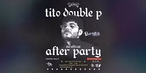 TITO DOBLE P THE OFFICIAL AFTER PARTY