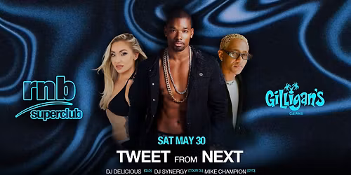 RNB Superclub feat. TWEET FROM 'NEXT' (USA)!