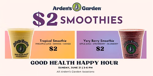 $2 Smoothies | Good Health Happy Hour at Arden's Garden