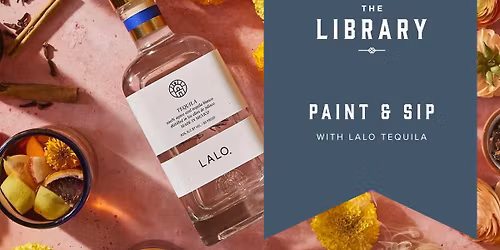 Paint and Sip with Lalo Tequila