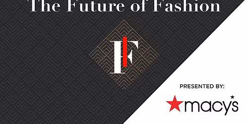ACCFI Presents: MACY'S The Future of Fashion
