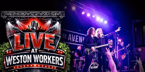THE AVENUE - LIVE AT WESTON WORKERS