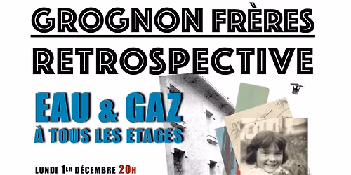 R\u00e9trospective : Eau & Gaz \u00e0 tous les \u00e9tages