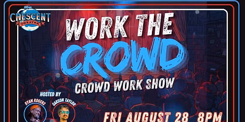 WORK THE CROWD: A Crowd Work Comedy Show