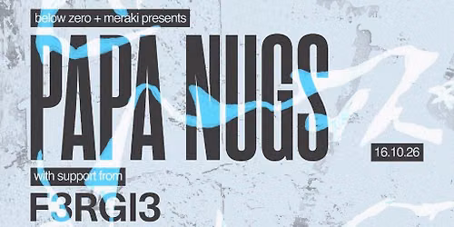 Below Zero + Meraki present Papa Nugs