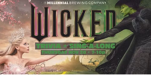 Wicked Trivia + Sing-A-Long