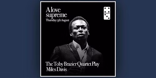 A Love Supreme Ft: The Toby Brazier Quartet play Miles Davis