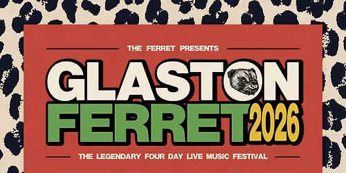 Glastonferret 2026: The ORIGINAL INDOOR TURFED Festival! *Earlybirds on sale Friday 5th at 10am!*
